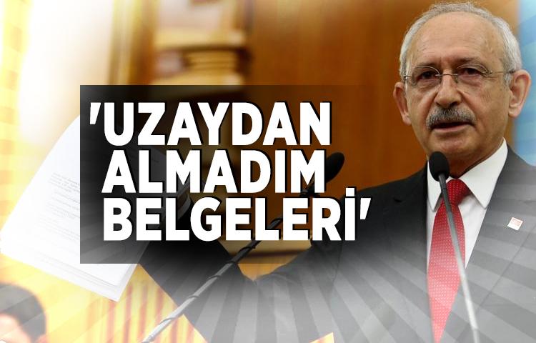 Kılıçdaroğlu: 'Uzaydan almadım belgeleri'