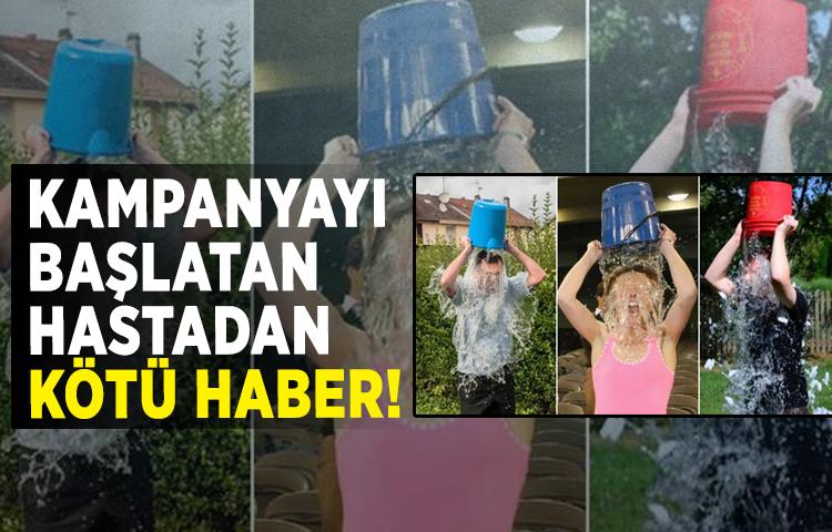 ‘Ice Bucket Challenge’ kampanyasını başlatan hastadan kötü haber!