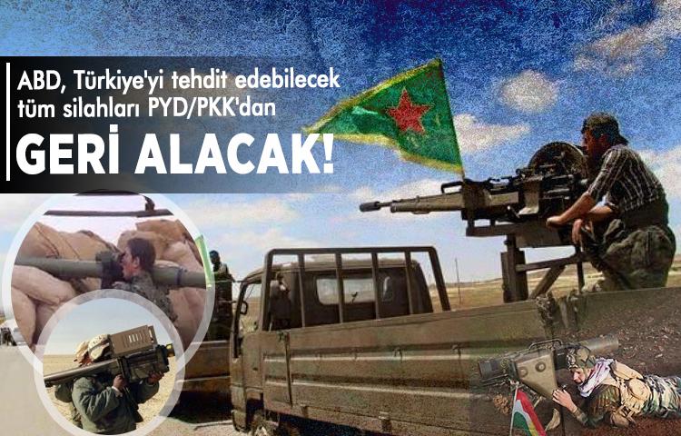 ABD, Türkiye'yi tehdit edebilecek tüm silahları PYD/PKK'dan geri alacak!