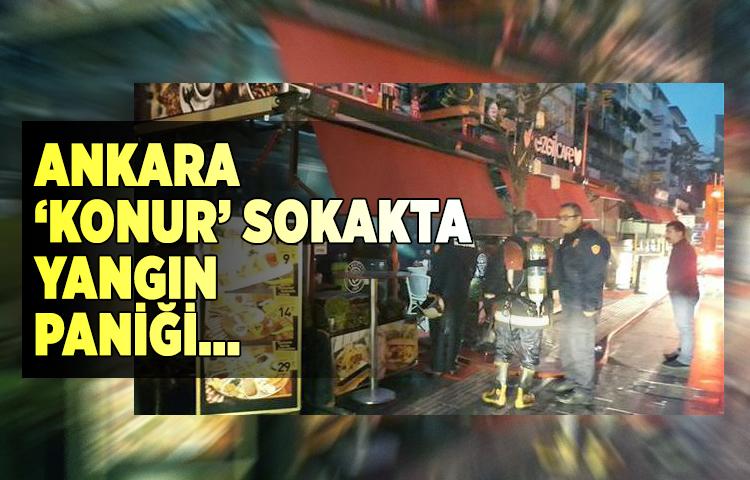 Ankara 'Konur sokakta' yangın paniği...