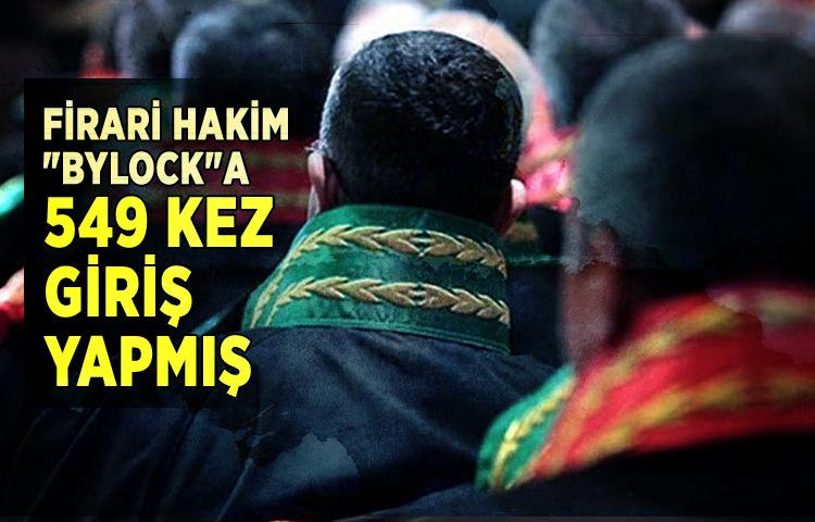 Firari hakim 'ByLock'a 549 kez giriş yapmış
