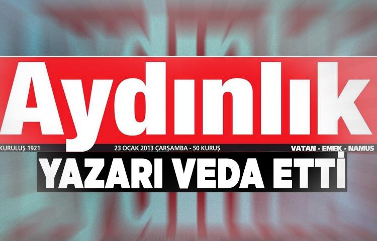Aydınlık yazarı veda etti