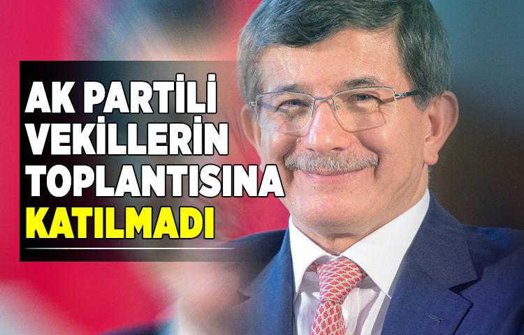 AK Partili vekillerin toplantısına katılmadı   
