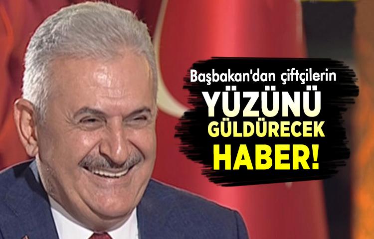 Başbakan'dan çiftçilerin yüzünü güldürecek haber!