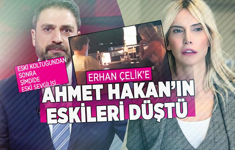 Erhan Çelik’e Ahmet Hakan’ın eskileri düştü!