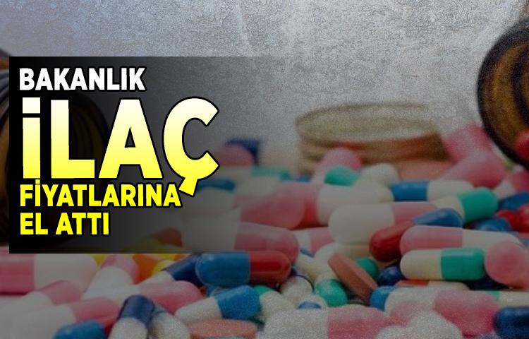 Bakanlık ilaç fiyatlarına el attı