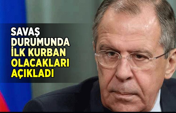 Lavrov savaş durumunda ilk kurban olacakları açıkladı