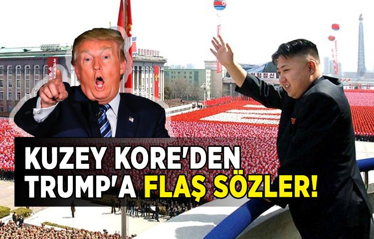 Kuzey Kore'den Trump'a flaş sözler!