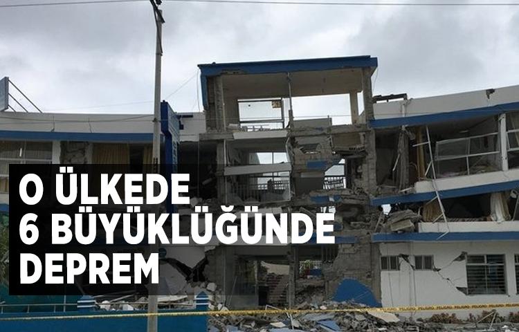 O ülkede 6 büyüklüğünde deprem