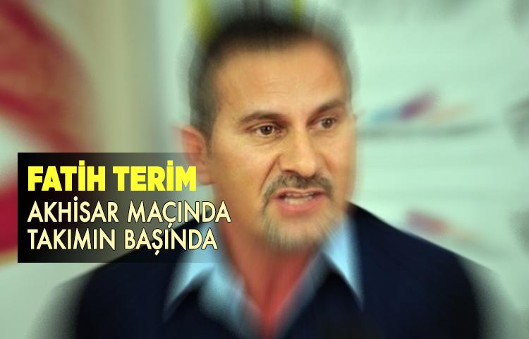 Terim, Akhisar maçında takımın başında 