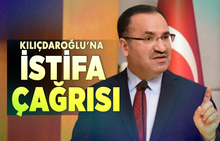 Bozdağ’dan Kılıçdaroğlu’na istifa çağrısı