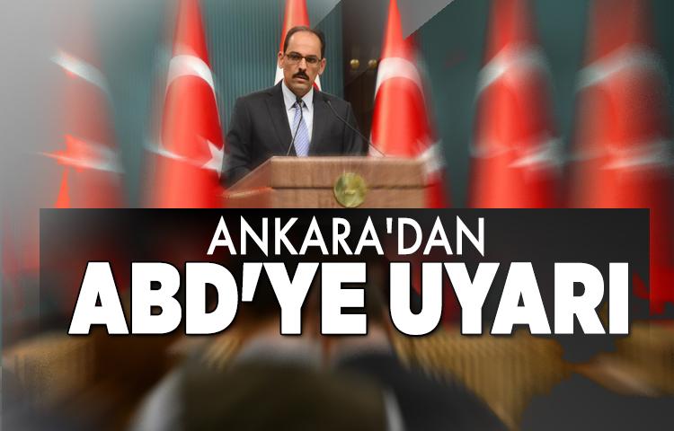 Ankara'dan ABD'ye uyarı