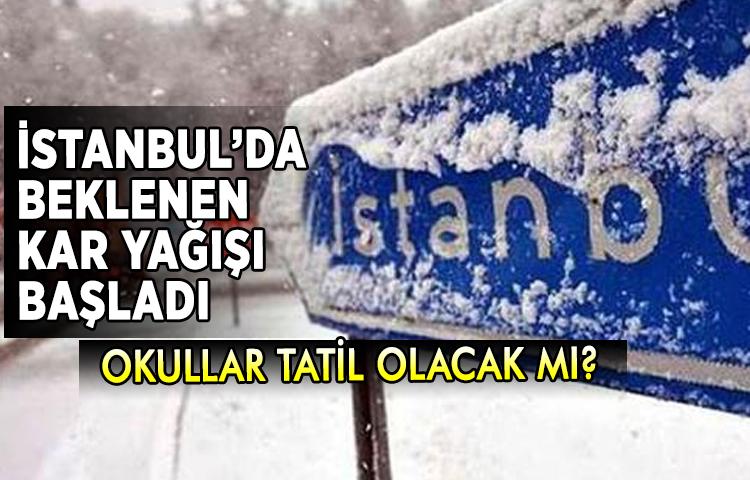 İstanbul’da beklenen kar yağışı başladı