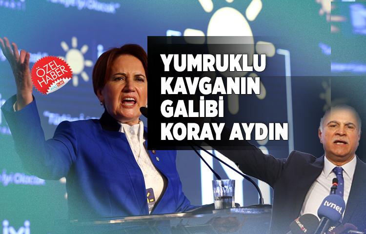 İyi Parti'de yumruklu kavganın galibi Koray Aydın