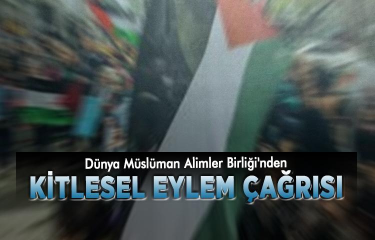 Dünya Müslüman Alimler Birliği'nden Kudüs çağrısı