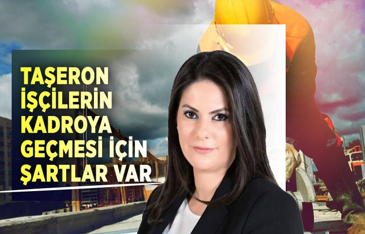 Taşeron işçilerin kadroya geçmesi için şartlar var