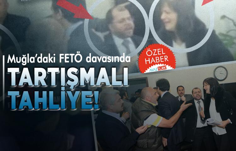 Muğla’daki FETÖ davasında tartışmalı tahliye!