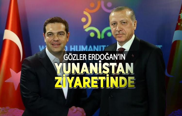 Gözler Erdoğan’ın Yunanistan ziyaretinde