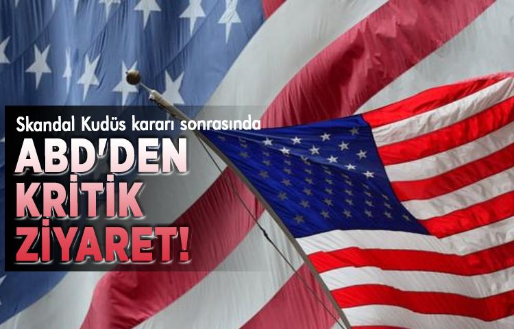 Skandal Kudüs kararı sonrasında ABD'den kritik ziyaret!