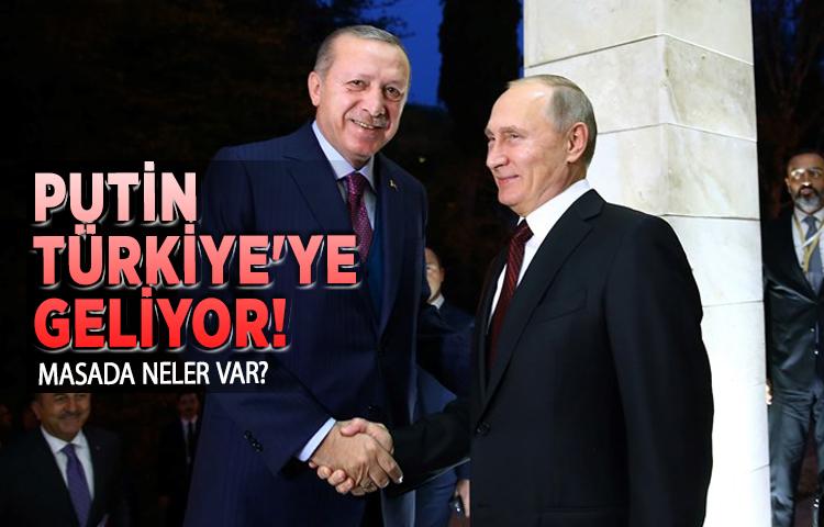 Putin Türkiye'ye geliyor! Masada neler var?