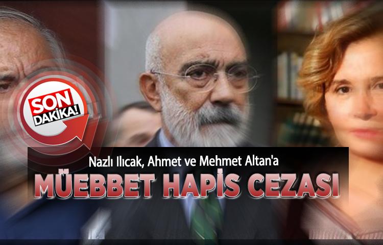Nazlı Ilıcak, Ahmet ve Mehmet Altan'a ağırlaştırılmış müebbet talebi