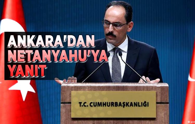 Ankara'dan Netanyahu'ya yanıt