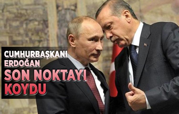 Cumhurbaşkanı Erdoğan son noktayı koydu