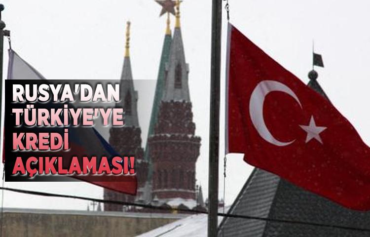 Rusya'dan Türkiye'ye kredi açıklaması!