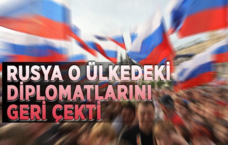 Rusya o ülkedeki diplomatlarını geri çekti
