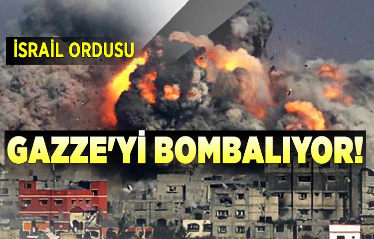 İsrail Ordusu Gazze'yi bombalıyor!