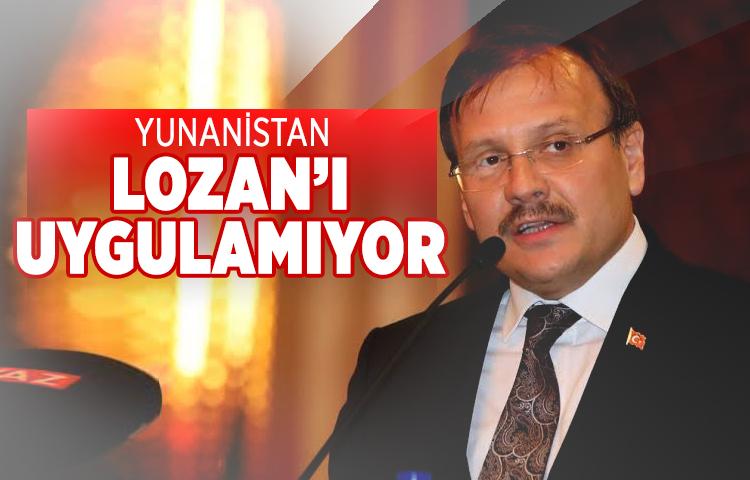 Çavuşoğlu: Yunanistan Lozan’ı uygulamıyor