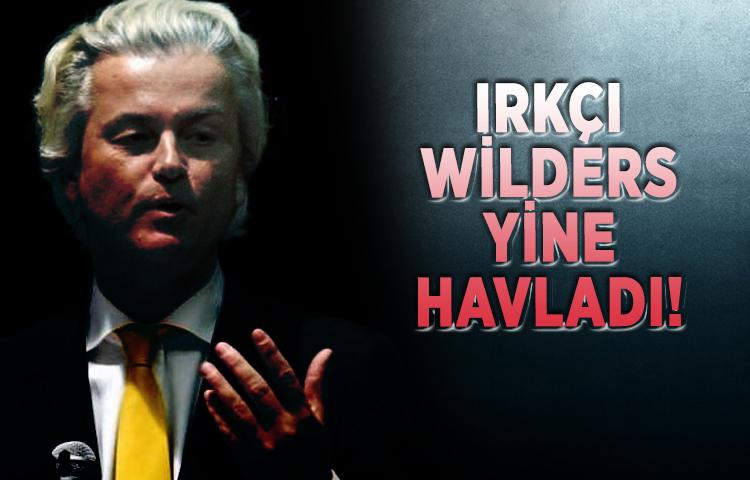 Irkçı Wilders yine havladı!