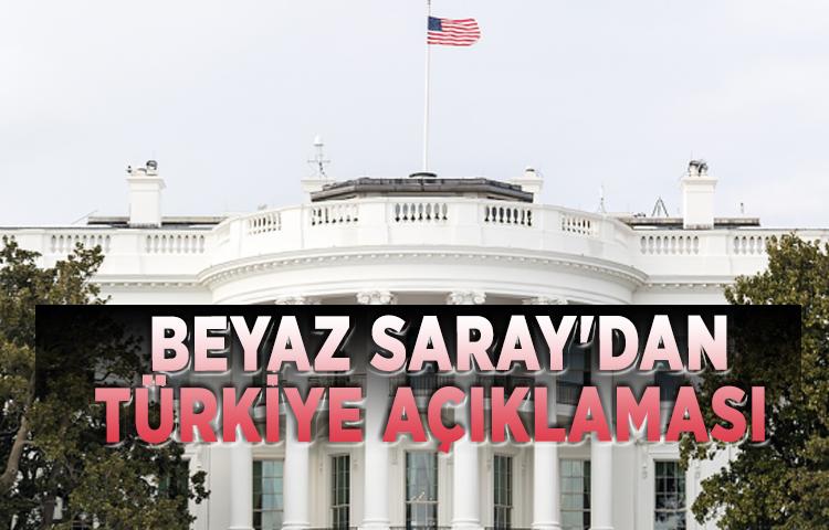 Beyaz Saray'dan Türkiye açıklaması