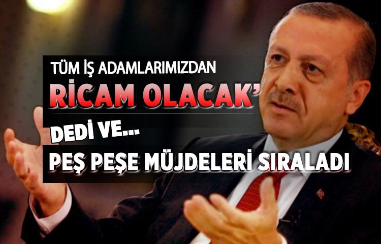 Erdoğan: ‘Tüm iş adamlarımızdan ricam olacak’