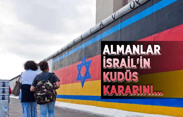 Almanlar İsrail'in Kudüs kararını...