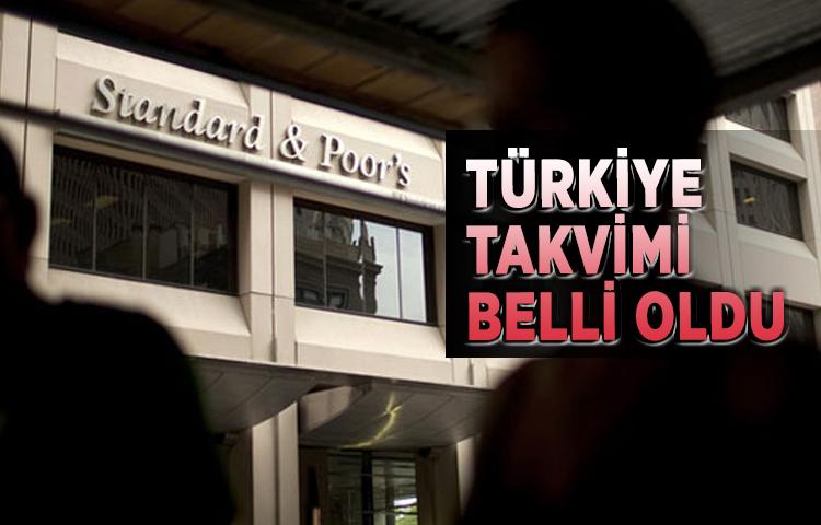 S&P'nin Türkiye takvimi belli oldu