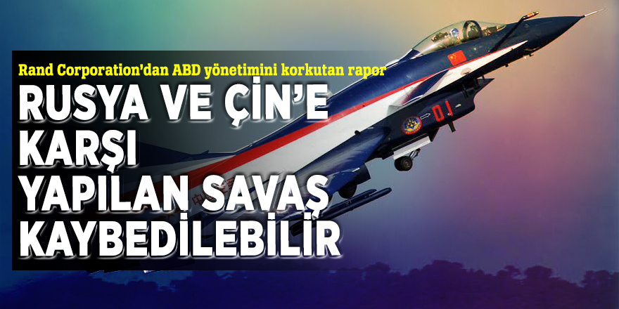 Rand Corporation’dan ABD yönetimini korkutan rapor! Rusya ve Çin’e karşı...