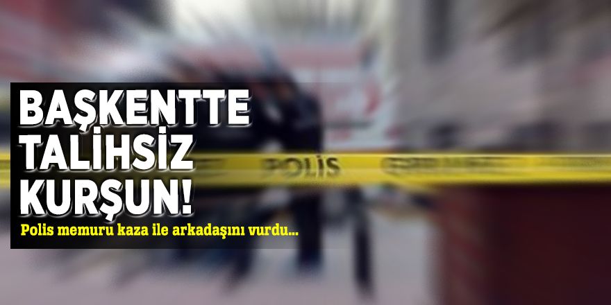 Polis memuru kaza ile arkadaşını vurdu