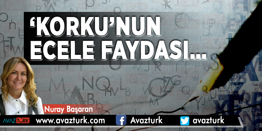‘Korku’nun ecele faydası…