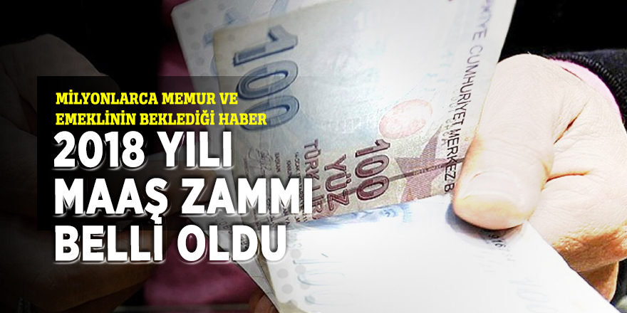 2018 yılı maaş zammı belli oldu