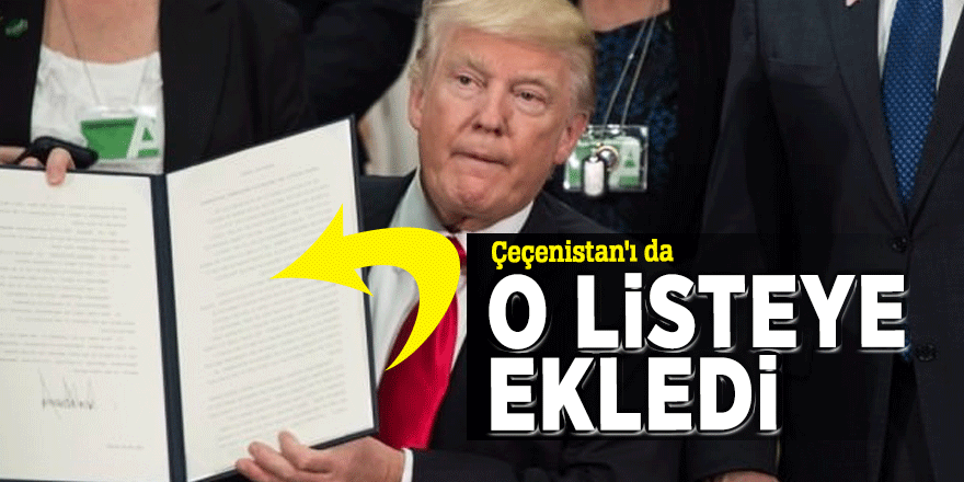 ABD, Çeçenistan'ı da o listeye ekledi