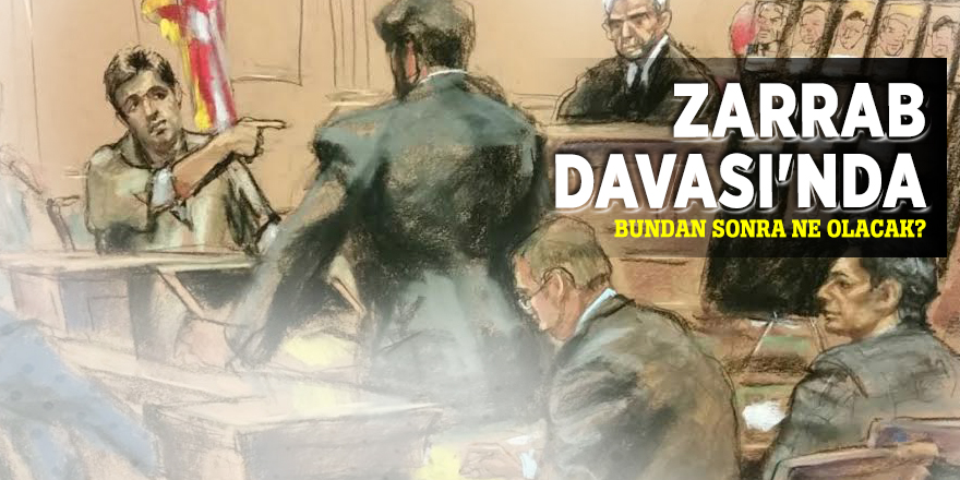 Zarrab davası'nda bundan sonra ne olacak?