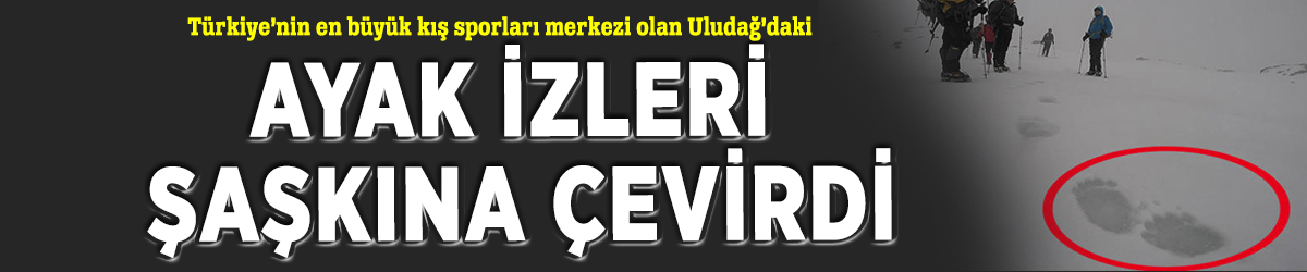 Ayak izleri şaşkına çevirdi