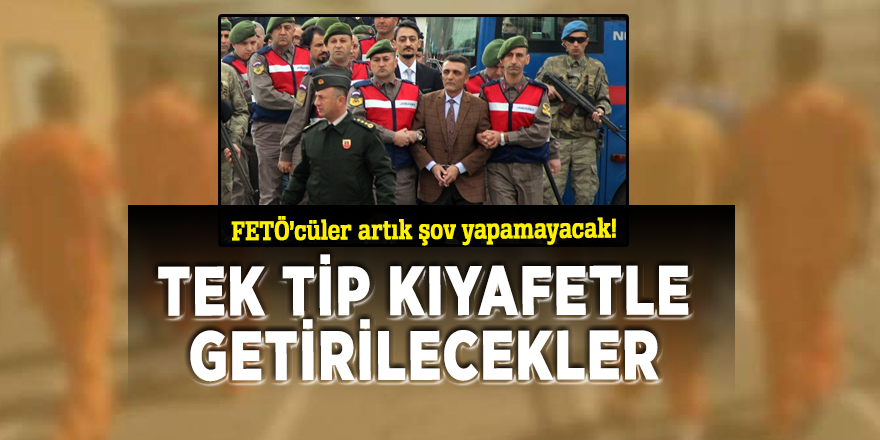 FETÖ'cülerin kıyafet şovu sona erdi!