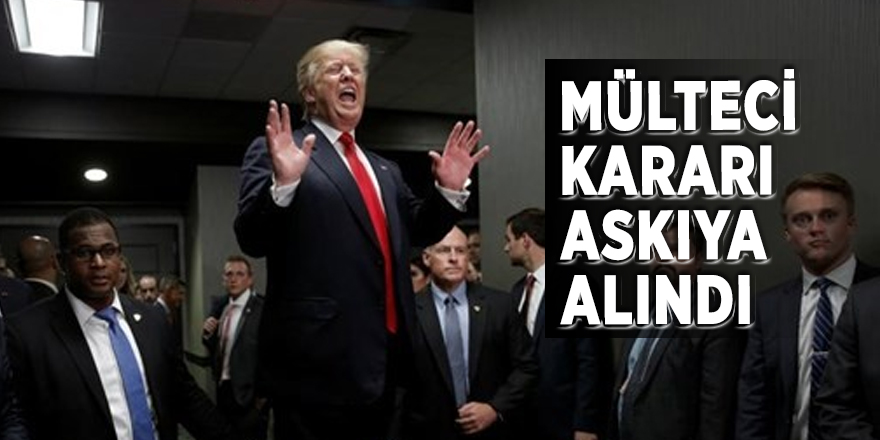 Trump'ın mülteci kararı askıya alındı