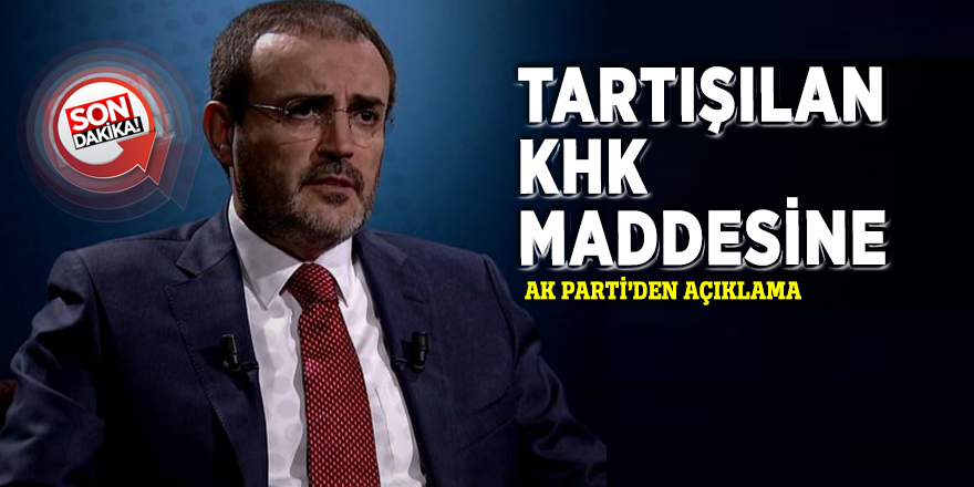 Tartışılan KHK maddesine AK Parti’den açıklama