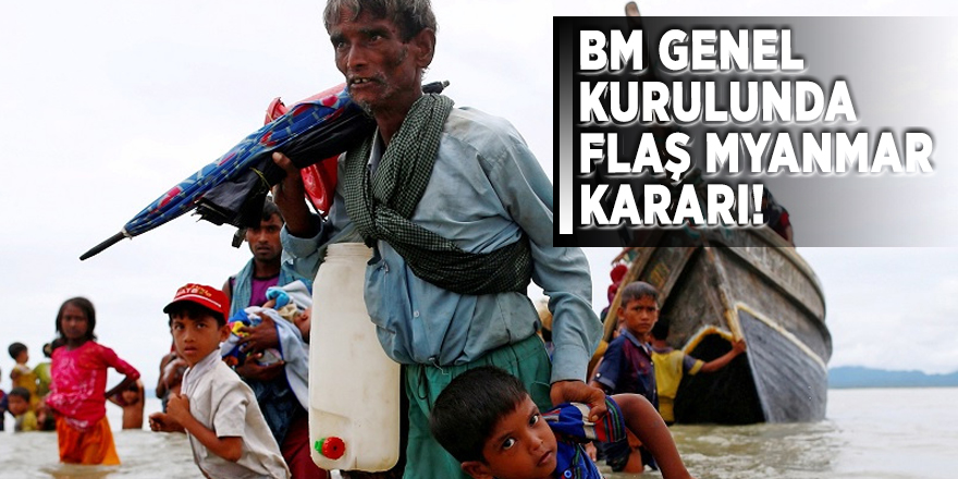 BM Genel Kurulunda flaş Myanmar kararı!