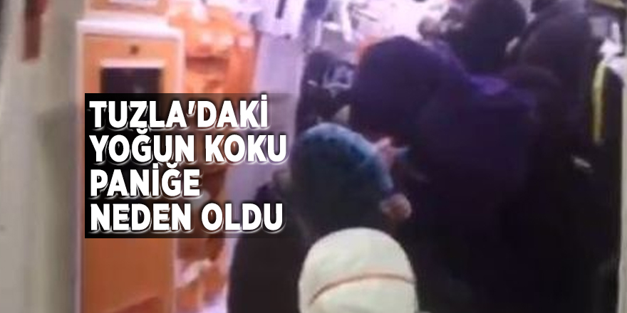 Tuzla'daki yoğun koku paniğe neden oldu