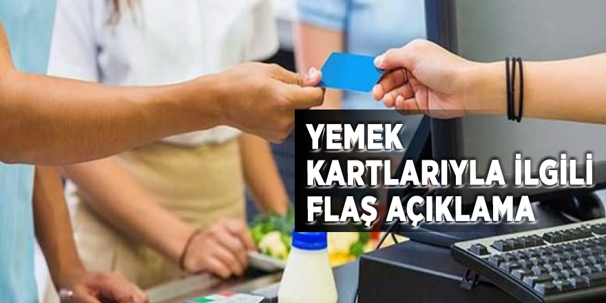 Yemek kartlarıyla ilgili flaş açıklama