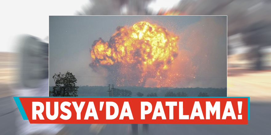 Rusya'da patlama!